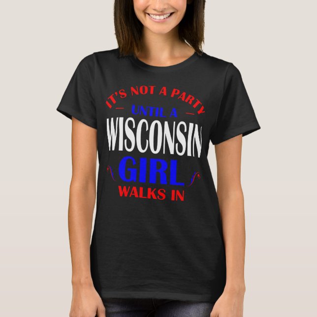 T-shirt Sa pas partie jusqu'à la fille du Wisconsin marche (Devant)