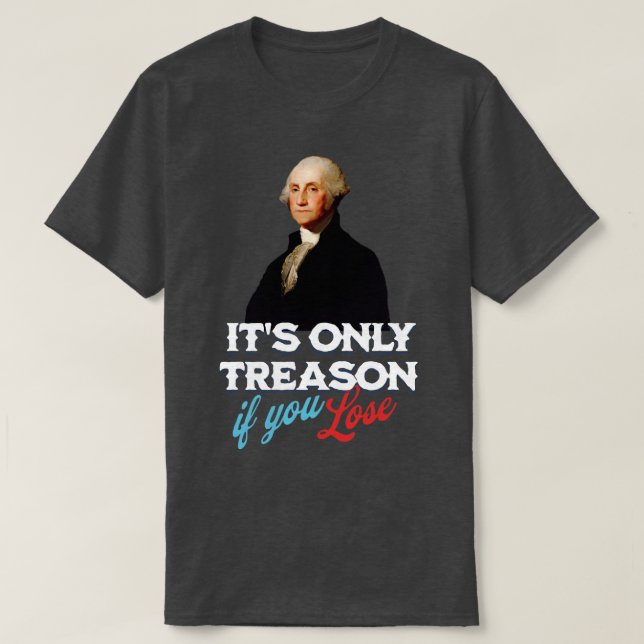 T-shirt Sa seule trahison si vous perdez (Design devant)