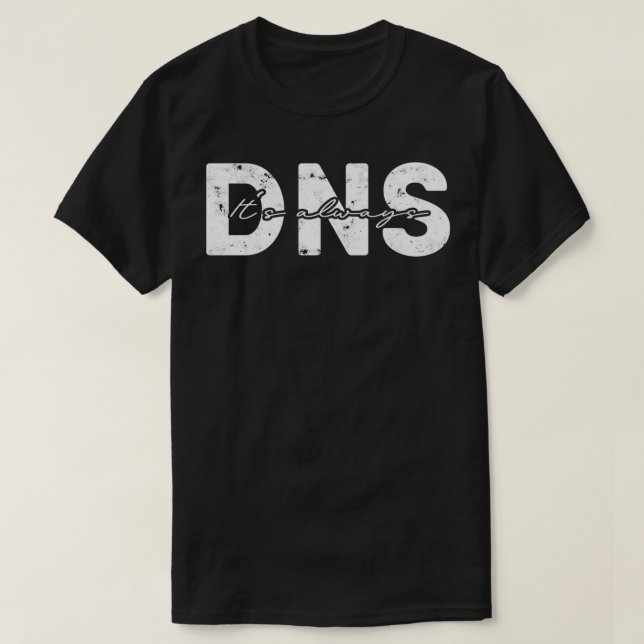 T-shirt Sa technologie d'information toujours DNS (Design devant)