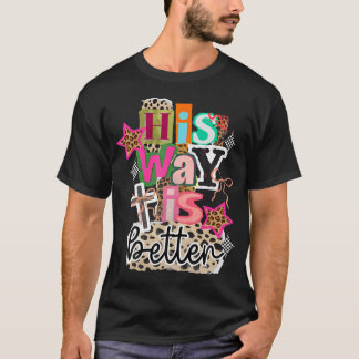 T-shirt Sa Voie Est Meilleur Croix Chrétienne Jésus Foi