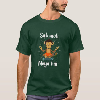 T-shirt Sab Moh Maya Hai méditation Hindi Desi Slogan 