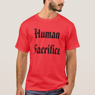 T-shirt Sacrifice humain