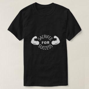 T-shirt Sacrifice pour la réussite Gym
