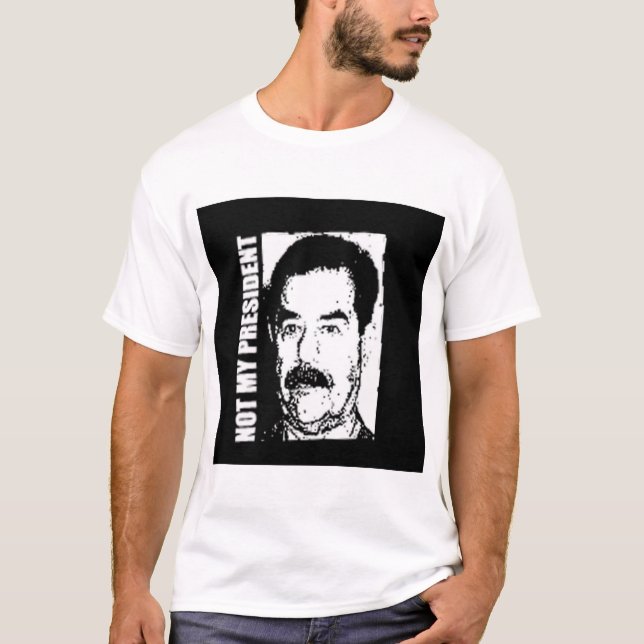 T-shirt Saddam Hussein n'est pas mon président (Devant)