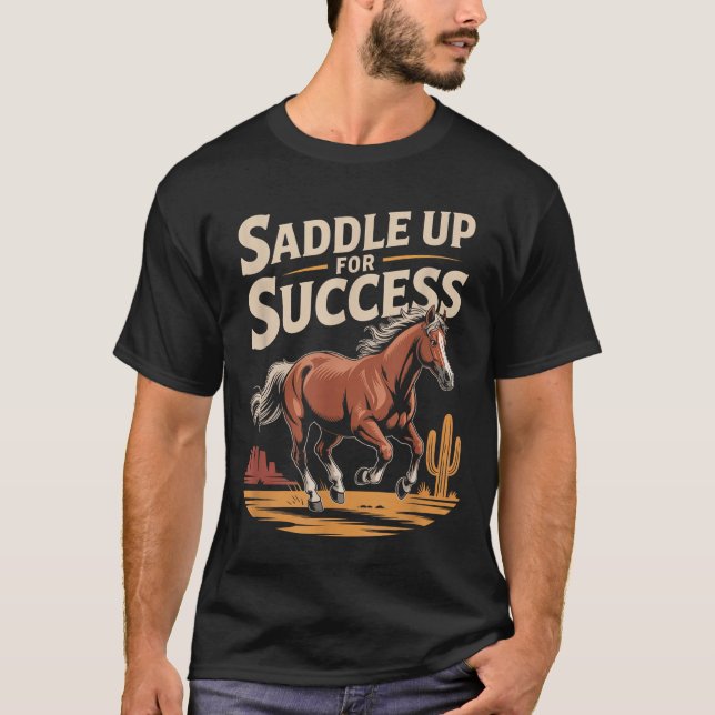 T-shirt Saddle Up For Success Western Motivation  (Devant)