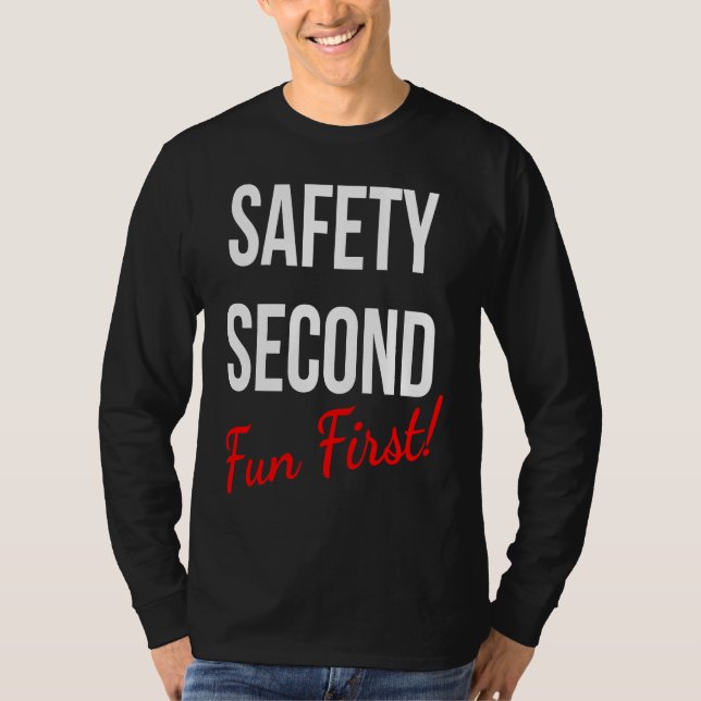T-SHIRT SAFETY SECOND FUN FIRST  WORK (Devant)