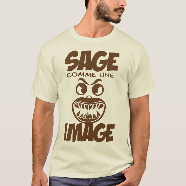 T-shirt sage comme image citation mecontent grognon humour (Devant)