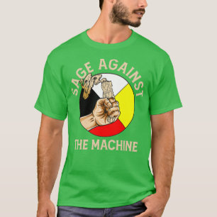 T-shirt Sage indigène contre la machine fierté indigène
