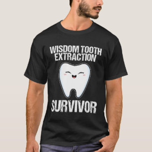 T-shirt Sagesse douloureuse Extraction des dents Survivant