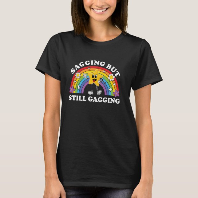 T-shirt Sagging But Still Gagging Funny Inappropriate Adul (Devant)