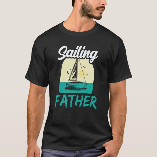 T-shirt Sailing Father Hobby Sailor Sail Sailboat Dad Dadd (Devant)