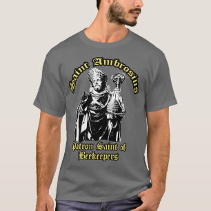 T-shirt Saint Ambrosius Ambrose Patron Saint des apiculteu
