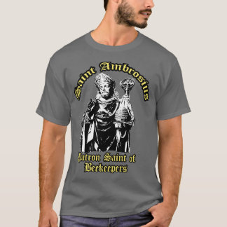 T-shirt Saint Ambrosius Ambrose Patron Saint des apiculteu