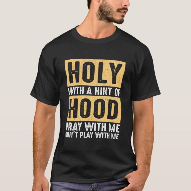 T-shirt Saint avec une pointe de quartier prie avec moi ne (Devant)