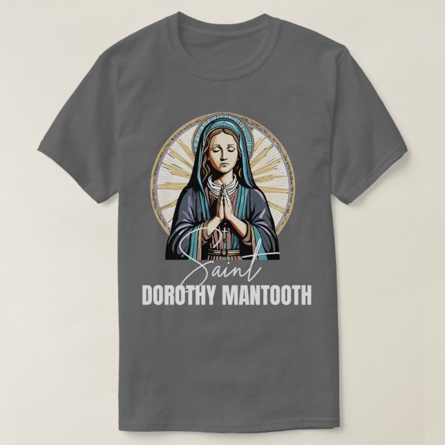 T-shirt Saint Dorothy Mantooth (Design devant)