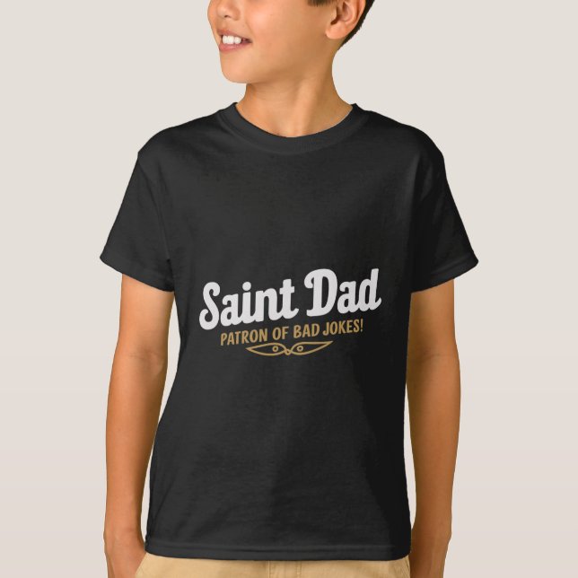 T-shirt Saint Papa Patron De Mauvaises Blagues Drôle Fête  (Devant)