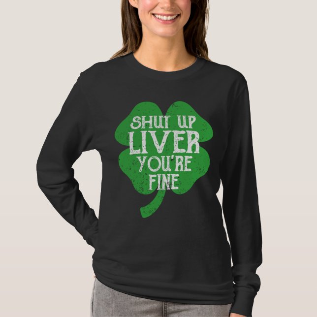 T-shirt Saint Paticks Day Shamrock Drinking Shut Up Liver  (Devant)