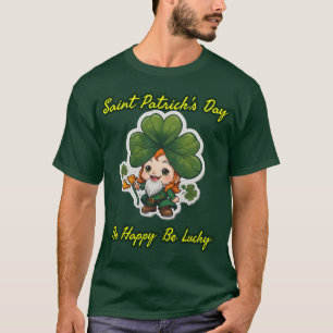 T-shirt Saint Patrick Day : Soyez chanceux, Soyez heureux
