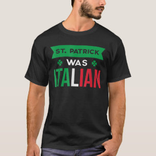 T-shirt Saint Patrick Était Italien Italie Drapeau