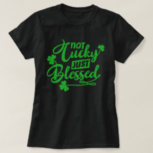 T-shirt Saint-Patrick Pas Chanceux Juste Bénis