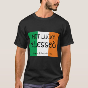 T-shirt Saint Patrick's Day NOT LUCKY BLESSED Christian
