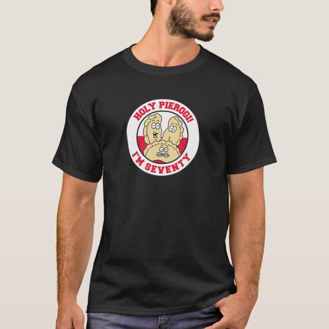 T-shirt Saint Pierogi I m Soixante-dix drôle 70e anniversa (Devant)