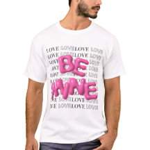 Saint Valentin Cadeau Be Mine Love Tee
