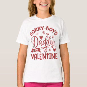 T-shirt Saint Valentin, Désolé Garçons Papa C'Est Ma Saint
