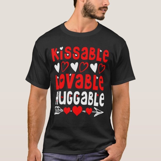 T-shirt Saint Valentin Kissable Lovable Huggable Funny V- (Devant)