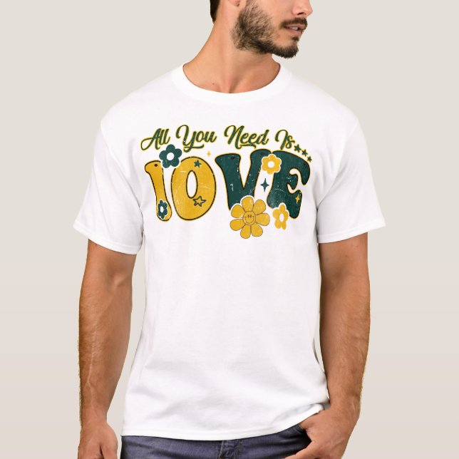 T-shirt Saint Valentin Tout ce dont vous avez besoin est 1 (Devant)