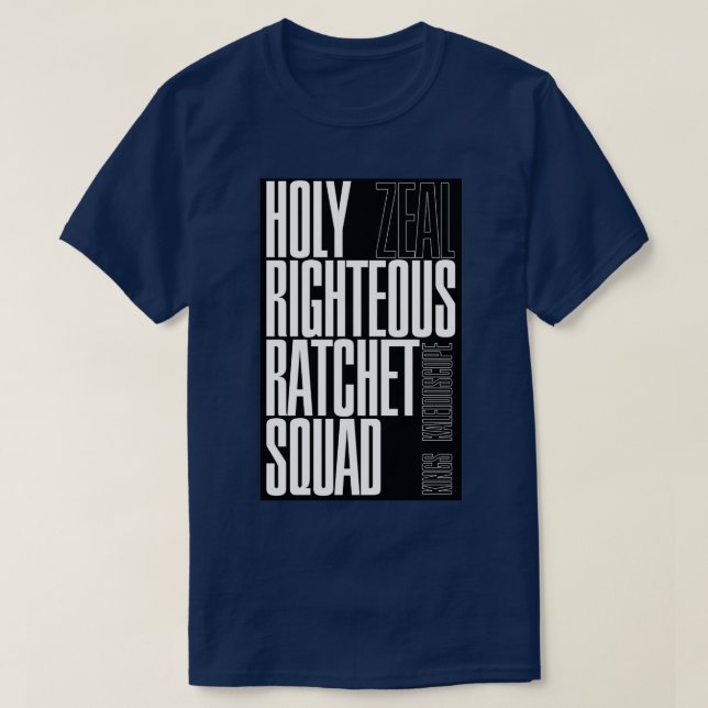 T-shirt SAINTE RIGHTEOUS RATCHET SQUAD Zeal Kings Kaleidos (Design devant)