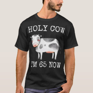 T-shirt Sainte vache J'ai 65 ans maintenant drôle 65e anni