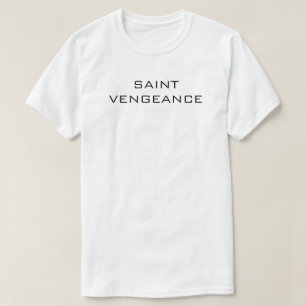 T-SHIRT SAINTE VENGEANCE