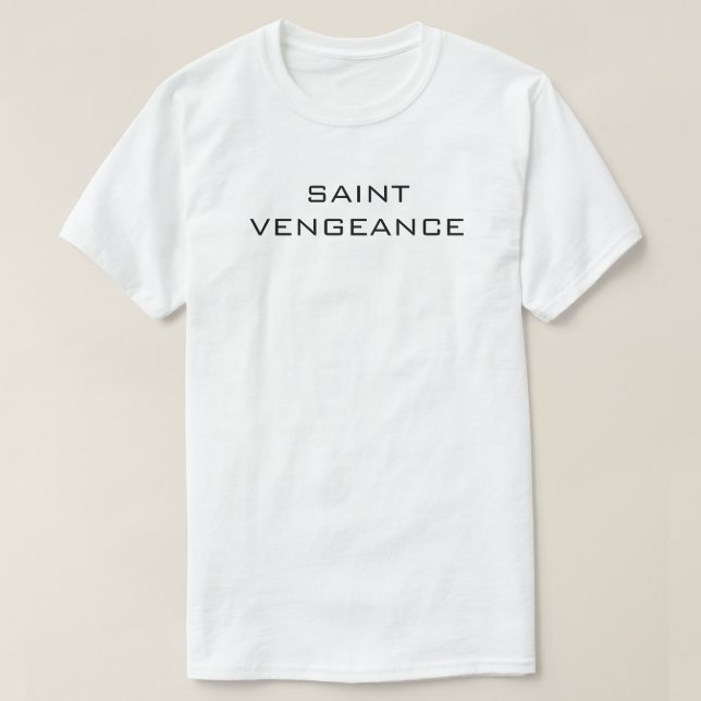 T-SHIRT SAINTE VENGEANCE  (Design devant)
