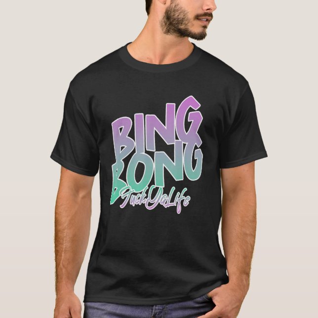 T-shirt Sais Juste Que Je Vais Dur Bing Bong (Devant)