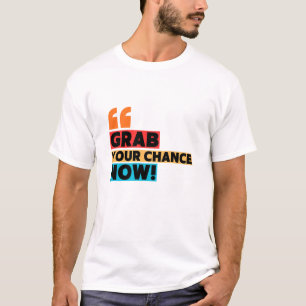 T-shirt Saisissez Votre Chance – Typographie de Citation M