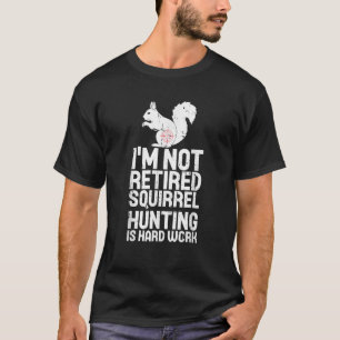 T-shirt Saison de chasse à l'écureuil retraité Écureuil Fu