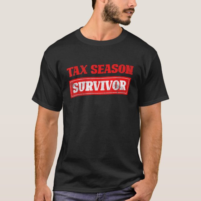 T-shirt Saison fiscale Déclaration de revenus des survivan (Devant)