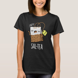 T-shirt Sal-tea amusant Tea Pun Dark BG
