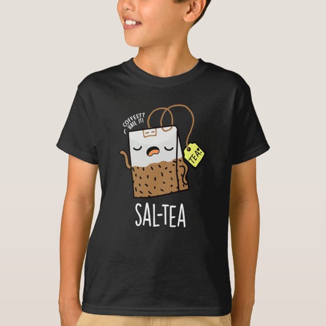 T-shirt Sal-tea amusant Tea Pun Dark BG (Devant)