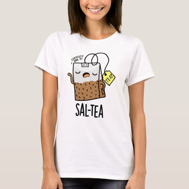 T-shirt Sal-tea Funny Tea Pun (Devant)