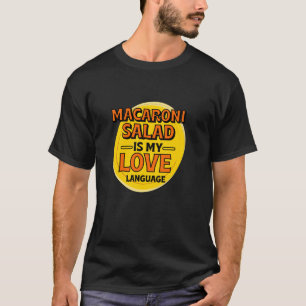T-shirt Salade de Macaroni est My Love Langue Pasta Salade
