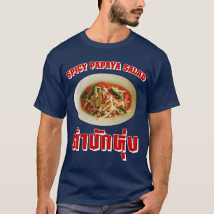 T-shirt Salade de Papaya épicé [Tam Mak Hung] Dialecte Isa