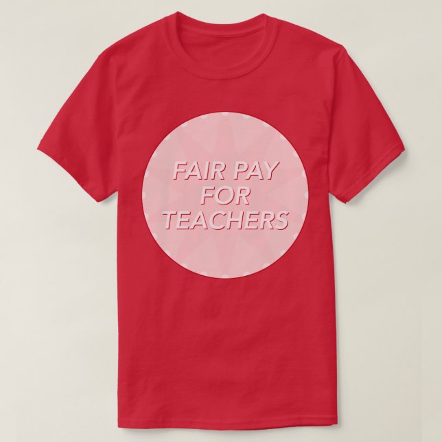 T-shirt Salaire Équitable Pour Les Enseignants Augmenter L (Design devant)