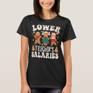 T-shirt Salaires des enseignants inférieurs Cute Gingerbre