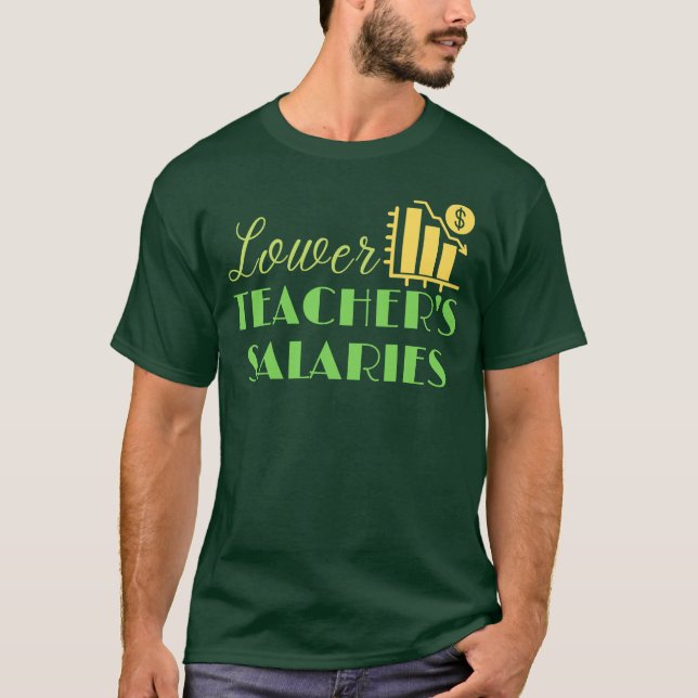 T-shirt Salaires des enseignants inférieurs - Des enseigna (Devant)