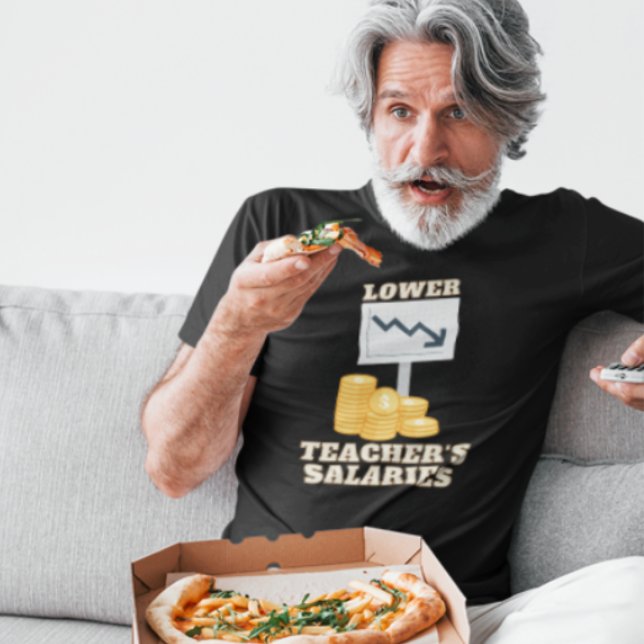 T-shirt Salaires inférieurs de l'enseignant (Créateur téléchargé)