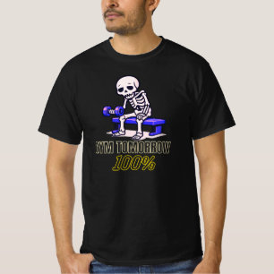 T-shirt Salle de sport demain 100 Pour Cent Drôle Squelett