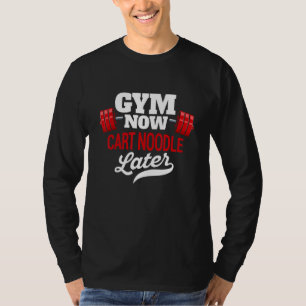 T-shirt Salle de sport maintenant panier nouille plus tard