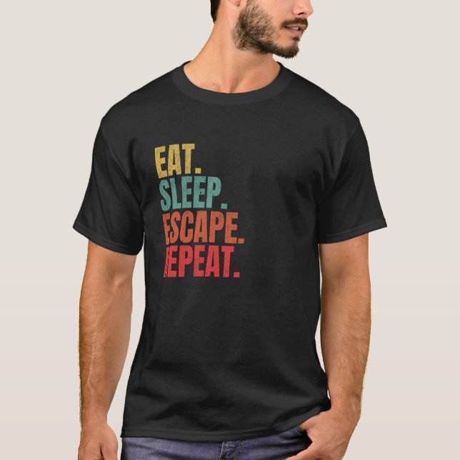 T-shirt Salle d'évasion Manger Dormir S'échapper Répéter R (Devant)